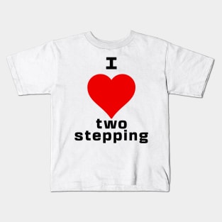 I love two stepping rave dance music Kids T-Shirt